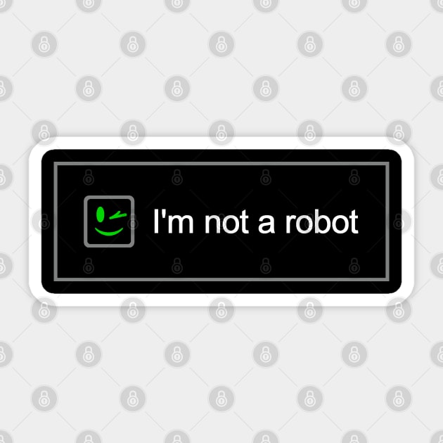 I'm Not a Robot Sticker by Etopix